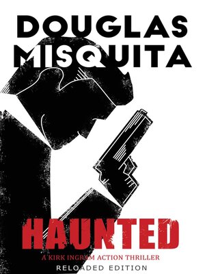 cover image of Haunted--A Kirk Ingram Action Thriller